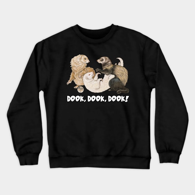 Dook, Dook, Dook - Ferret Crewneck Sweatshirt by Nat Ewert Art